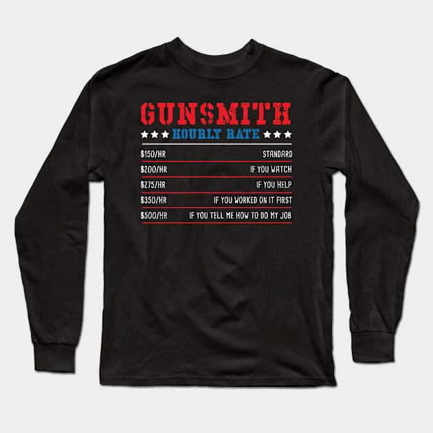 Gunsmith Hourly Rate Long Sleeve T-Shirt by Designs By Jnk5